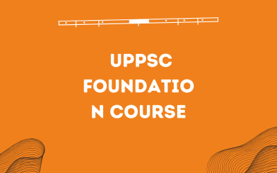 UPPSC FOUNDATION Course
